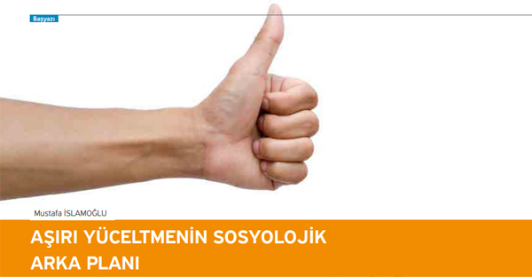 Aşırı Yüceltmenin Sosyolojik Arka Planı-Başyazı